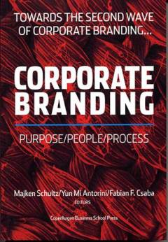 Corporate branding : purpose, people, process : towards the second wave of corporate branding