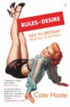 Rules of desire : sex in Britain : World War I to the present