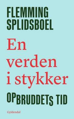 En verden i stykker : opbruddets tid