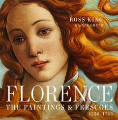 Florence : the paintings & frescoes, 1250-1743