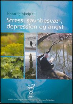 Naturlig hjælp til stress, søvnbesvær, depression og angst