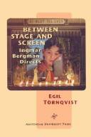 Between Stage and Screen : Ingmar Bergman Directs