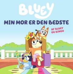 Bluey - min mor er den bedste