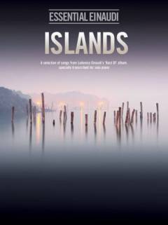 Islands : essential Einaudi : a selection of songs from Ludovico Einaudi's "best of" album, specially transcribed for \solo piano\