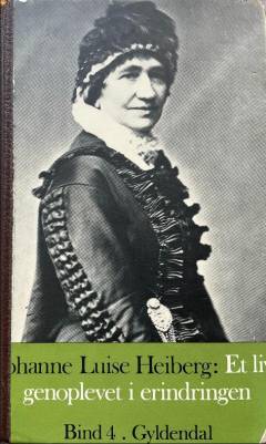 Et liv genoplevet i erindringen. Bind 4 : 1856-82