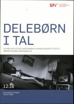 Delebørn i tal : en analyse af skilsmissebørns samvær baseret på SFI's børneforløbsundersøgelse