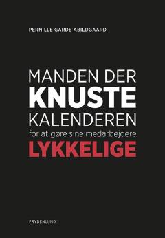 Manden der knuste kalenderen for at gøre sine medarbejdere lykkelige