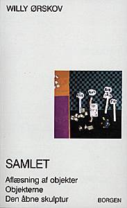 Samlet : Aflæsning af objekter, Objekterne, Den åbne skulptur