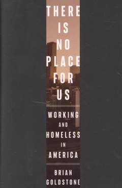 There is no place for us : working and homeless in America
