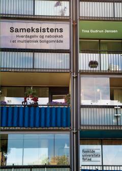 Sameksistens : hverdagsliv og naboskab i et multietnisk boligområde