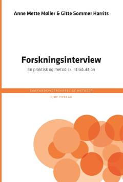 Forskningsinterview : en praktisk og metodisk introduktion