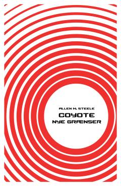 Coyote : en roman om interstellar udforskning. Bind 3 : Nye grænser