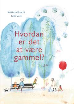 Hvordan er det at være gammel?