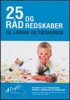 25 råd og redskaber til lærere og pædagoger : en guide til det pædagogiske arbejde i børnehave og indskoling