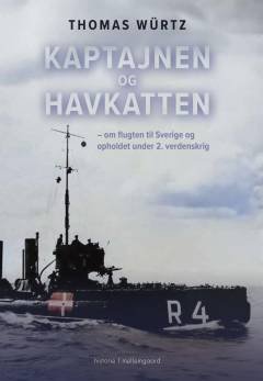 Kaptajnen og havkatten : om flugten til Sverige og opholdet under 2. verdenskrig