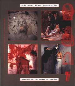 Brus, Muehl, Nitsch, Schwarzkogler : writings of the Vienna actionists
