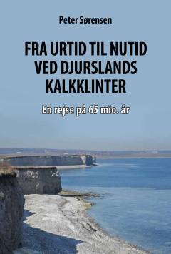 Fra urtid til nutid ved Djurslands kalkklinter : en rejse på 65 mio. år