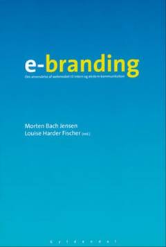 E-branding : om anvendelse af webmediet til intern og ekstern kommunikation