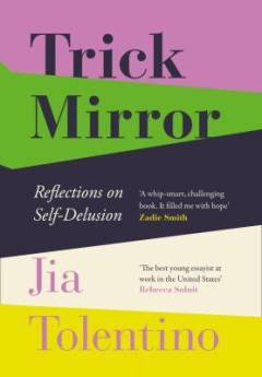 Trick mirror : reflections on self-delusion