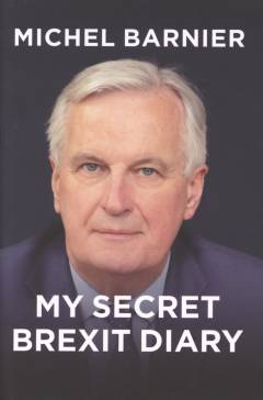 My secret Brexit diary : a glorious illusion
