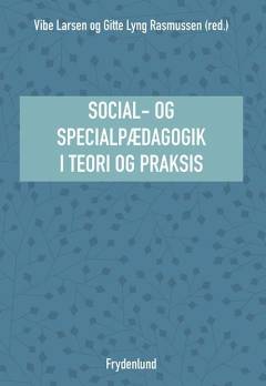 Social- og specialpædagogik i teori og praksis
