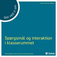 Det vi ved om spørgsmål og interaktion i klasserummet