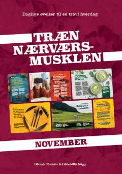 Træn nærværsmusklen : daglige øvelser til en travl hverdag. Bind 11 : November