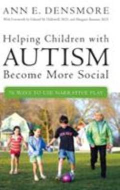 Helping children with autism become more social : 76 ways to use narrative play