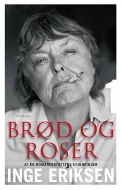 Brød og roser : af en romanforfatters erindringer. Del 1