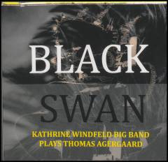 Black swan : Kathrine Windfeld Big Band plays Thomas Agergaard