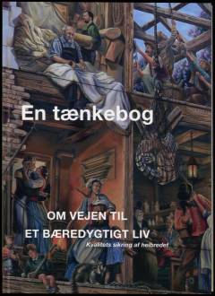 En tænkebog : om vejen til et bæredygtigt liv : kvalitets sikring af helbredet