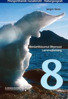 Pinngortitamik nunalerutit 8 -- Ilinniartitsisumut ilitsersuut = Lærervejledning