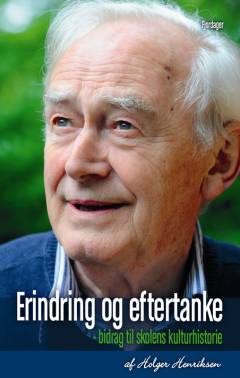 Erindring og eftertanke : bidrag til skolens kulturhistorie