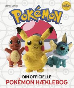 Din officielle Pokémon hæklebog : find din yndlingspokémon blandt 20 søde opskrifter