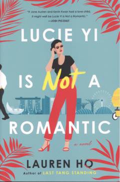 Lucie Yi is not a romantic : a novel