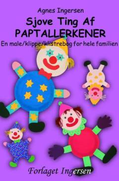 Mere sjov med paptallerkener : en male/klippe/klistrebog for hele familien