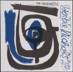 The prophetic Herbie Nichols vol 1 & 2