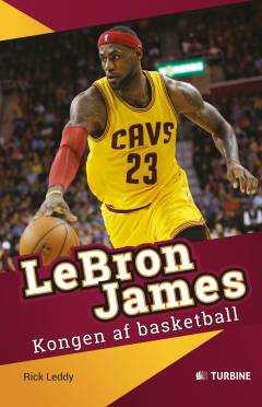 LeBron James : kongen af basketball