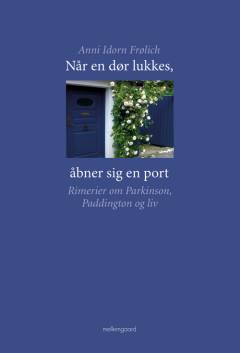 Når en dør lukkes, åbner sig en port : rimerier om Parkinson, Paddington og liv
