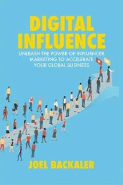 Digital influence : unleash the power of influencer marketing to accelerate your global business