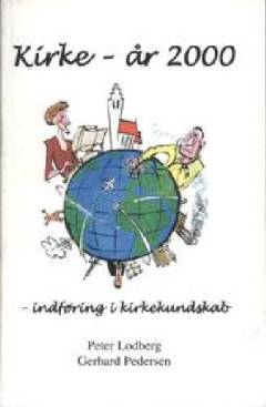 Kirke - år 2000 : indføring i kirkekundskab