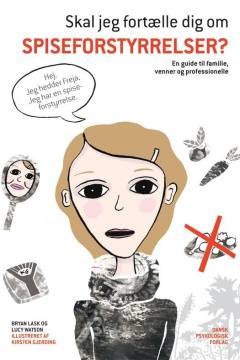 Skal jeg fortælle dig om spiseforstyrrelser? : en guide til familie, venner og professionelle