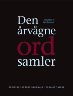 Den årvågne ordsamler : en hyldest til Gert Smistrup