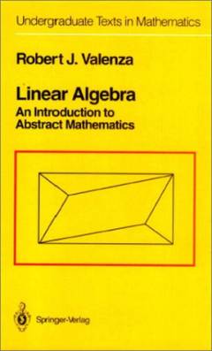 Linear algebra : an introduction to abstract mathematics