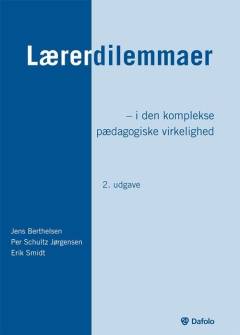Lærerdilemmaer : i den komplekse pædagogiske virkelighed