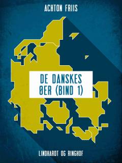 De danskes øer. Bind 1