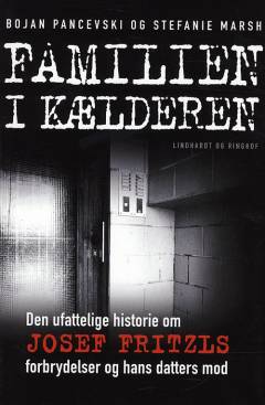 Familien i kælderen : Josef Fritzls forbrydelser og hans datters mod
