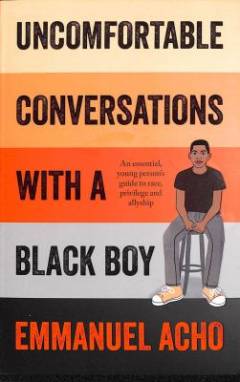 Uncomfortable conversations with a black boy
