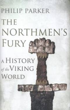 The Northmen's fury : a history of the Viking world