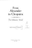 From Alexander to Cleopatra : the Hellenistic world